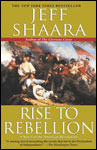 Rise to Rebellion by Jeff Shaara