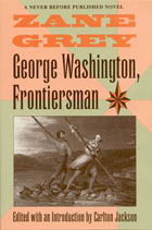 George Washington Frontiersman book by Zane Grey
