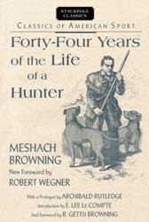 Forty-Four Years a Hunter Meshach Browning