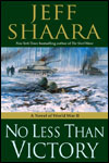 No Less Than Victory by Jeff Shaara